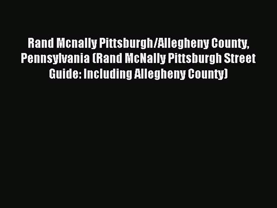 Read Rand Mcnally Pittsburgh/Allegheny County Pennsylvania (Rand McNally Pittsburgh Street