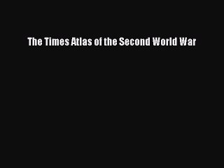Download The Times Atlas of the Second World War PDF Online
