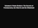 Download Solomon's Power Brokers: The Secrets of Freemasonry the Church and the Iilluminati