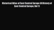 Read Historical Atlas of East Central Europe (A History of East Central Europe Vol 1) Ebook