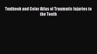 Download Textbook and Color Atlas of Traumatic Injuries to the Teeth Ebook Free