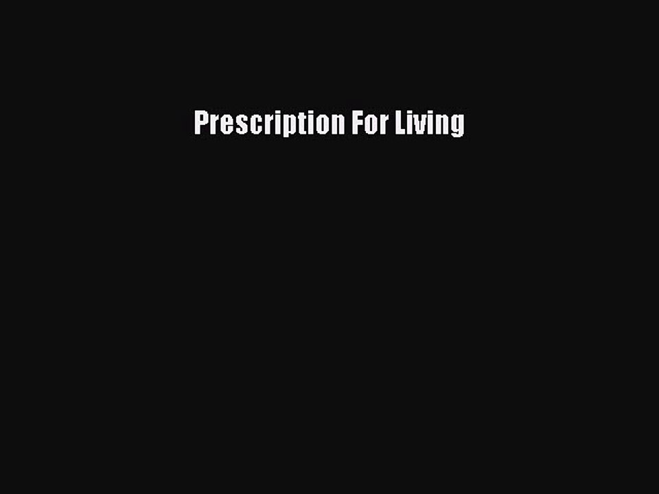 Read Prescription For Living PDF Free