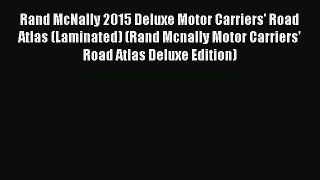 Read Rand McNally 2015 Deluxe Motor Carriers' Road Atlas (Laminated) (Rand Mcnally Motor Carriers'