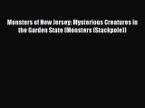 Read Monsters of New Jersey: Mysterious Creatures in the Garden State (Monsters (Stackpole))