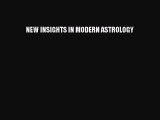 Download NEW INSIGHTS IN MODERN ASTROLOGY Ebook Free