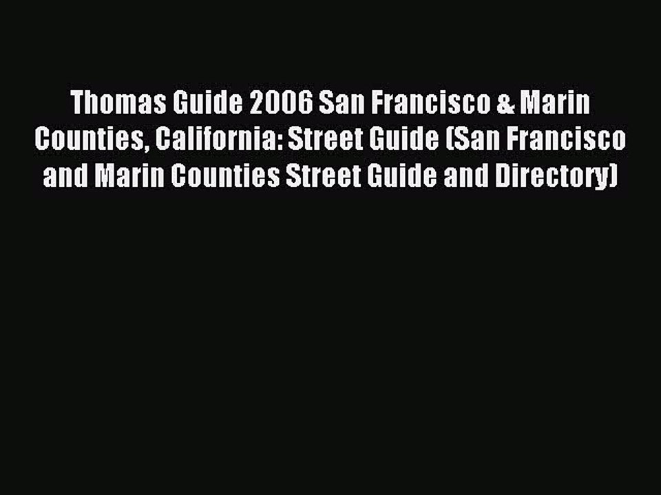 Read Thomas Guide 2006 San Francisco & Marin Counties California: Street Guide (San Francisco