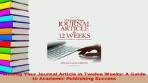 Download  Writing Your Journal Article in Twelve Weeks A Guide to Academic Publishing Success Free Books