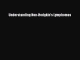 Read Understanding Non-Hodgkin's Lymphomas Ebook Free