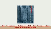 Download  San Francisco Architecture of the San Francisco Bay Area History and Guide PDF Online