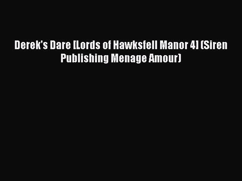 Read Derek's Dare [Lords of Hawksfell Manor 4] (Siren Publishing Menage Amour) Ebook Free