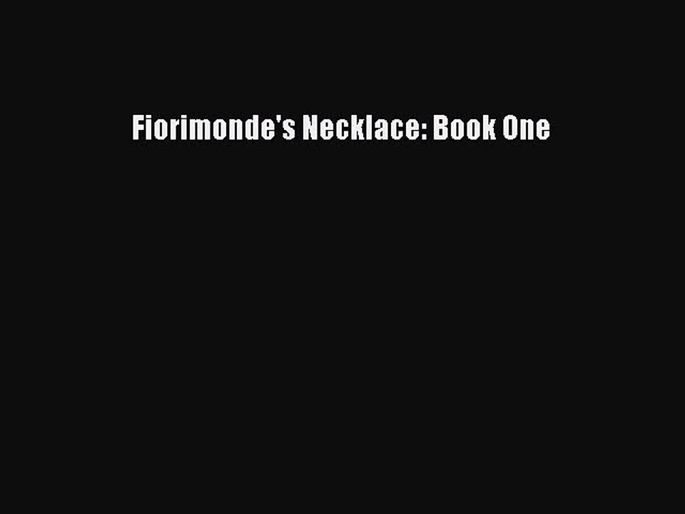 Read Fiorimonde's Necklace: Book One Ebook Free
