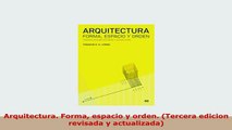 PDF  Arquitectura Forma espacio y orden Tercera edicion revisada y actualizada PDF Online