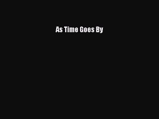 Download As Time Goes By Ebook Free