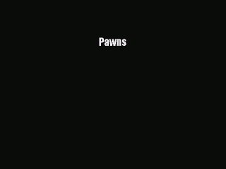 Read Pawns Ebook Free