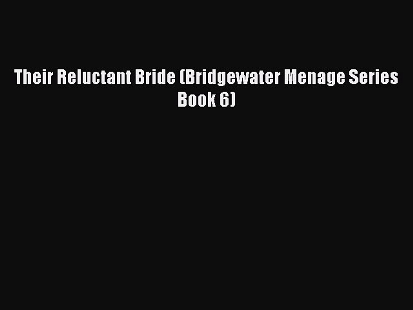 Read Their Reluctant Bride Bridgewater Menage Series Book 6 Ebook Free - 