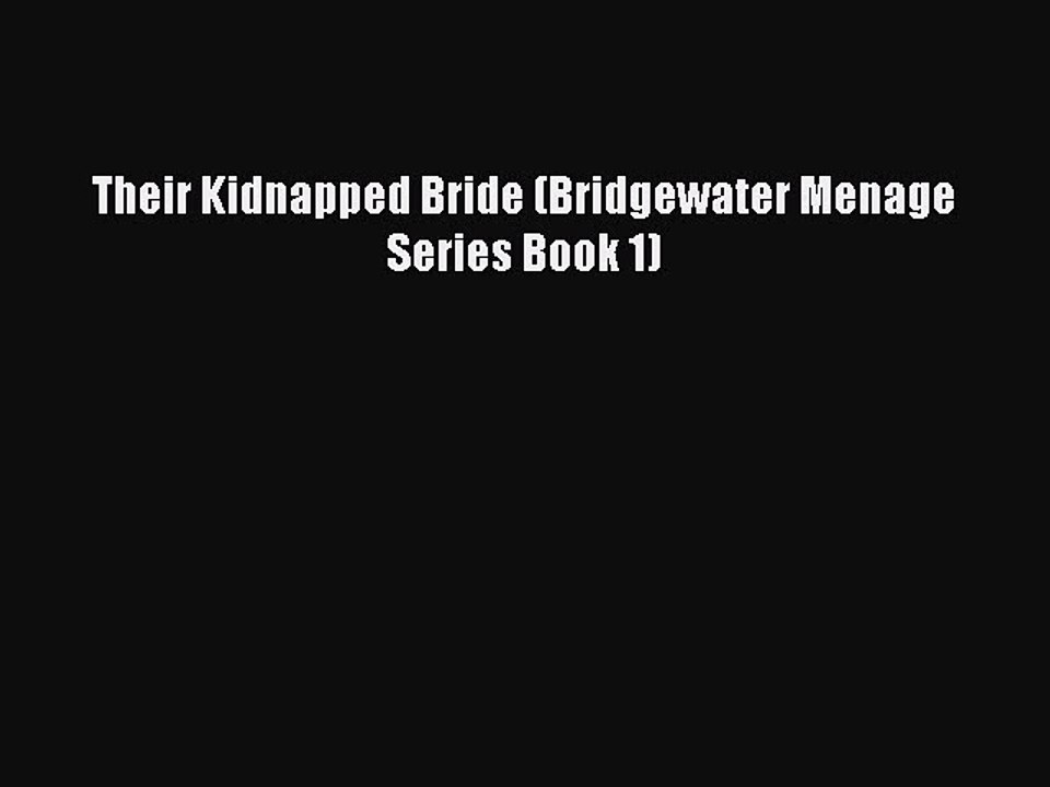 Download Their Kidnapped Bride (Bridgewater Menage Series Book 1) Ebook Online