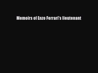 [PDF] Memoirs of Enzo Ferrari's lieutenant [Read] Full Ebook