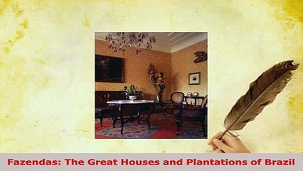 PDF  Fazendas The Great Houses and Plantations of Brazil PDF Full Ebook