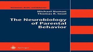 Download The Neurobiology of Parental Behavior  Hormones  Brain  and Behavior