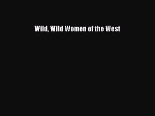 Download Wild Wild Women of the West PDF Free