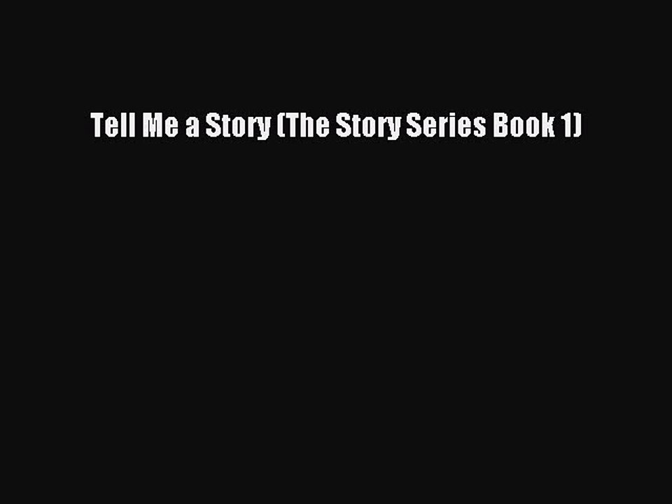 Read Tell Me a Story (The Story Series Book 1) Ebook Free