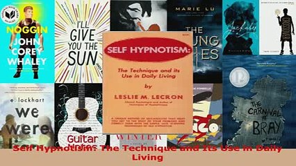 PDF  Self Hypnotism The Technique and Its Use in Daily Living  Read Online