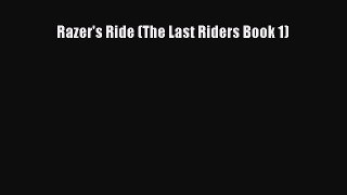 Download Razer's Ride (The Last Riders Book 1) Ebook Online