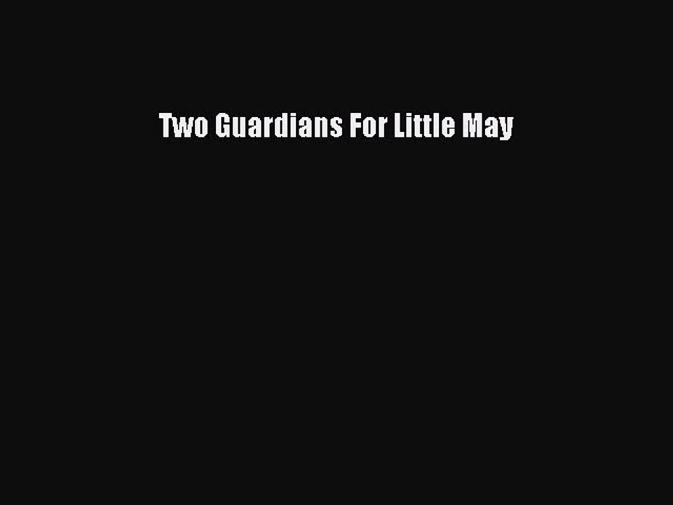 Download Two Guardians For Little May Ebook Online