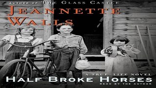 Download Half Broke Horses  A True Life Novel