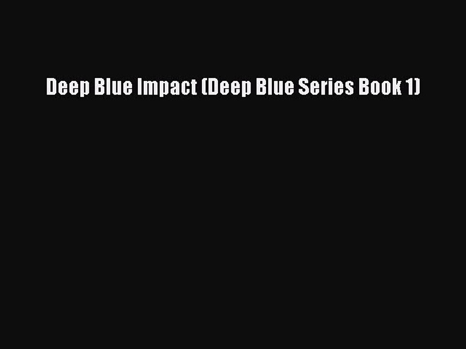 Download Deep Blue Impact (Deep Blue Series Book 1) Ebook Free