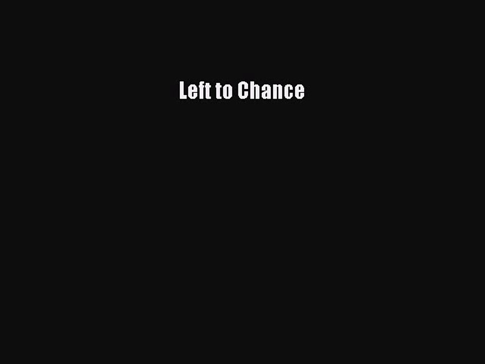 Read Left to Chance Ebook Free