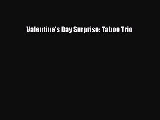 Read Valentine's Day Surprise: Taboo Trio Ebook Free