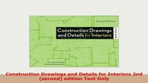 Download  Construction Drawings and Details for Interiors 2nd second edition Text Only Download Full Ebook