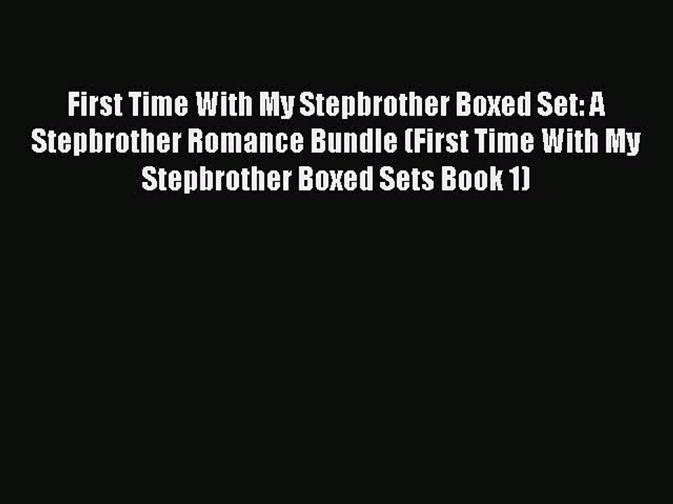 Read First Time With My Stepbrother Boxed Set: A Stepbrother Romance Bundle (First Time With