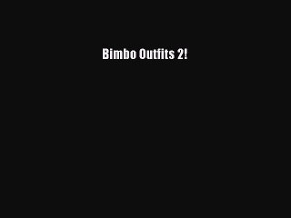 Read Bimbo Outfits 2! PDF Free