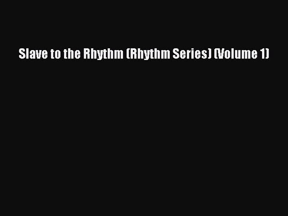PDF Slave to the Rhythm (Rhythm Series) (Volume 1)  Read Online