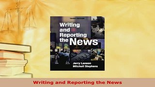 PDF  Writing and Reporting the News Download Full Ebook