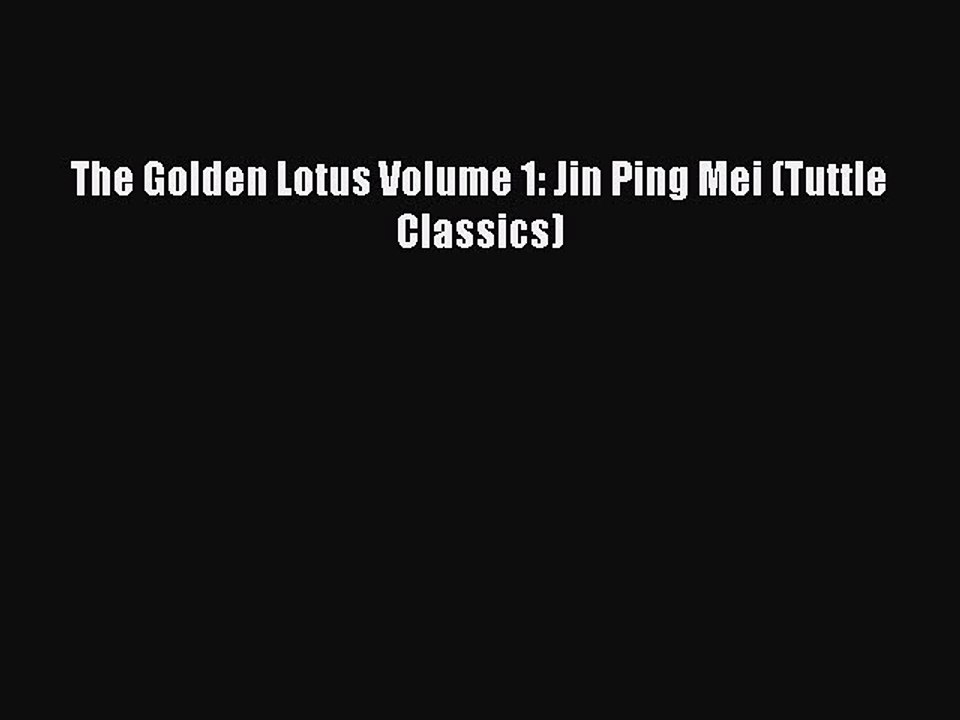 Read The Golden Lotus Volume 1: Jin Ping Mei (T...