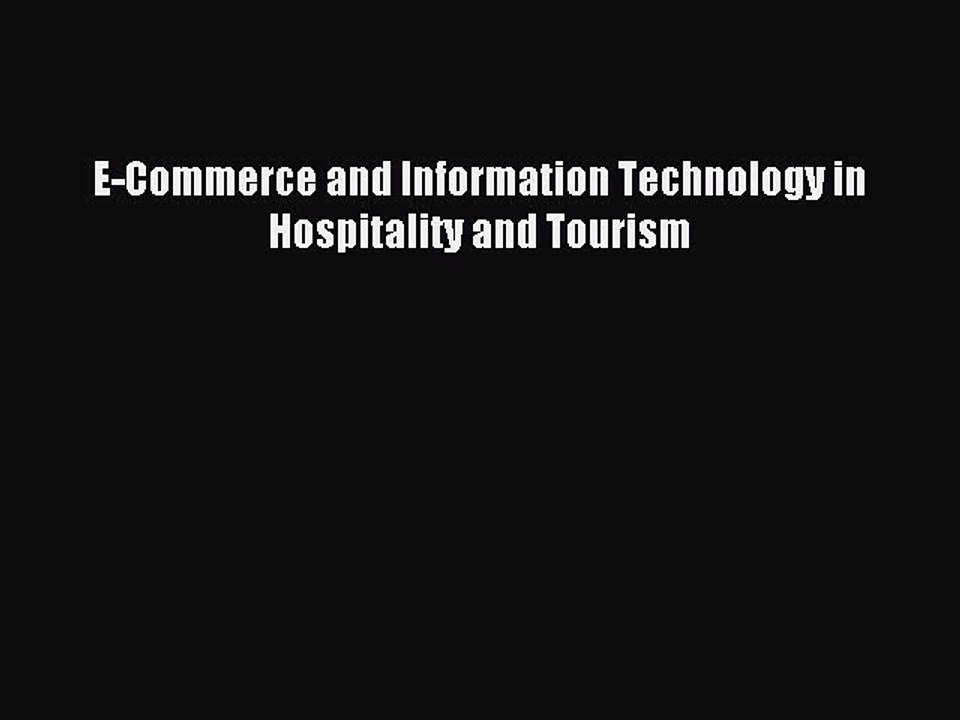 Download E-Commerce and Information Technology in Hospitality and Tourism PDF Online