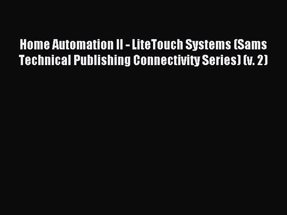 Read Home Automation II - LiteTouch Systems (Sams Technical Publishing Connectivity Series)