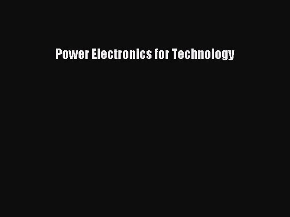 Read Power Electronics for Technology Ebook Free