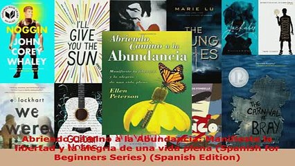 PDF  Abriendo Camino a la Abundancia Manifieste la libertad y la alegria de una vida plena  Read Online