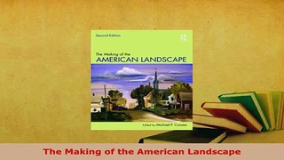 Download  The Making of the American Landscape PDF Online
