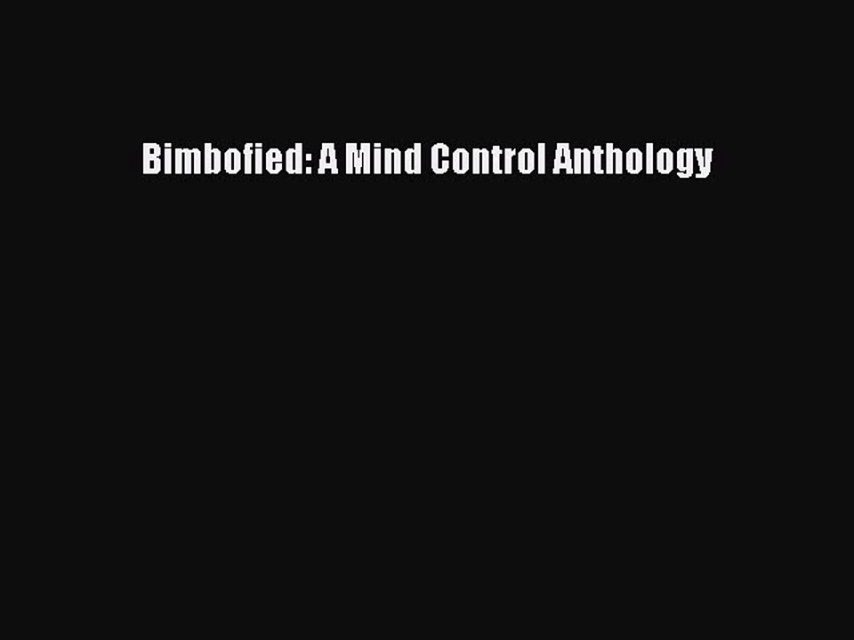 Read Bimbofied: A Mind Control Anthology Ebook Free