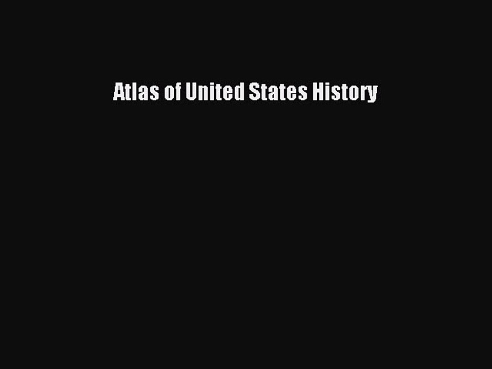 Read Atlas of United States History Ebook Free
