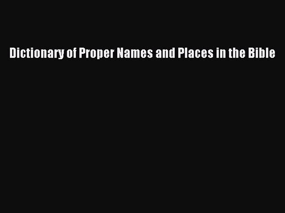 Download Dictionary of Proper Names and Places in the Bible Ebook Free
