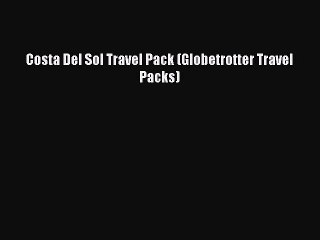 Read Costa Del Sol Travel Pack (Globetrotter Travel Packs) Ebook Free