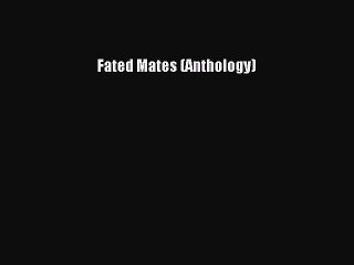 Download Fated Mates (Anthology) Ebook Free