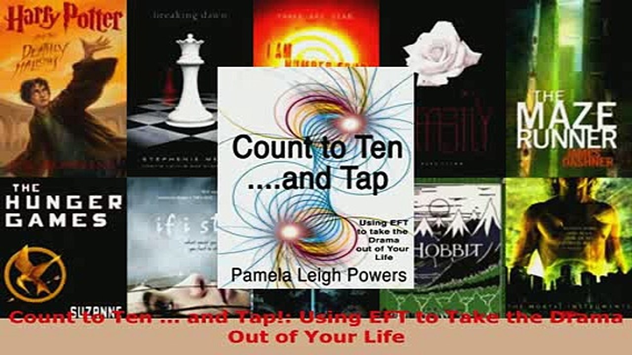 Download  Count to Ten  and Tap Using EFT to Take the Drama Out of Your Life Free Books