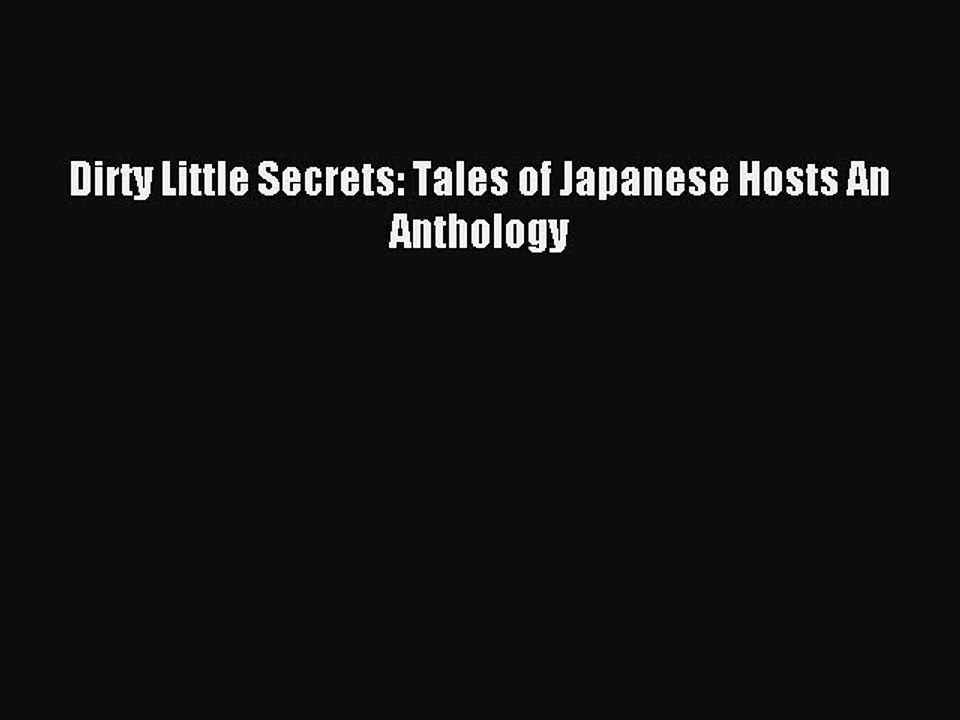 Read Dirty Little Secrets: Tales of Japanese Hosts An Anthology Ebook Free